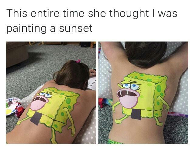 memes - she thought i was painting a sunset - This entire time she thought I was painting a sunset