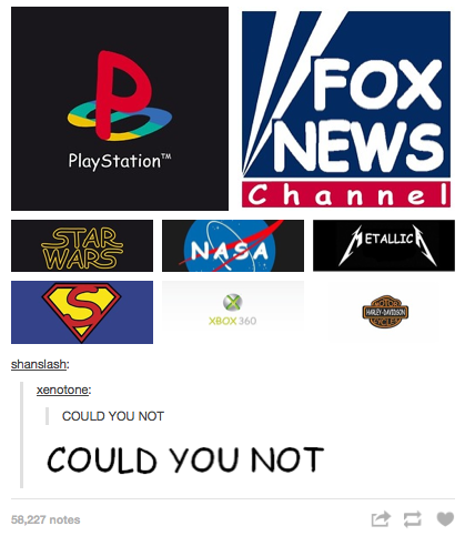 memes - comic sans - Fox V News PlayStation Channel Nasa Metallica Zar Vavars s Arvoison Xbox 360 shanslash xenotone Could You Not Could You Not 58,227 notes