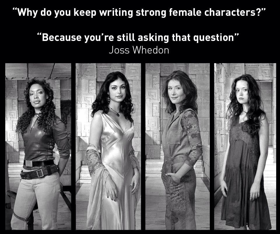 women of firefly - "Why do you keep writing strong female characters?" Because you're still asking that question" Joss Whedon