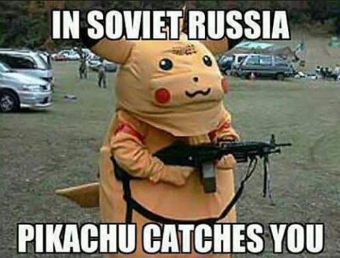 meme - puducherry - In Soviet Russia Pikachu Catches You