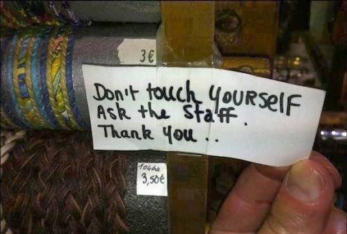 dont touch yourself - 3 Don't touch Yourself Ask the staff Thank you!" Touhe 3,50