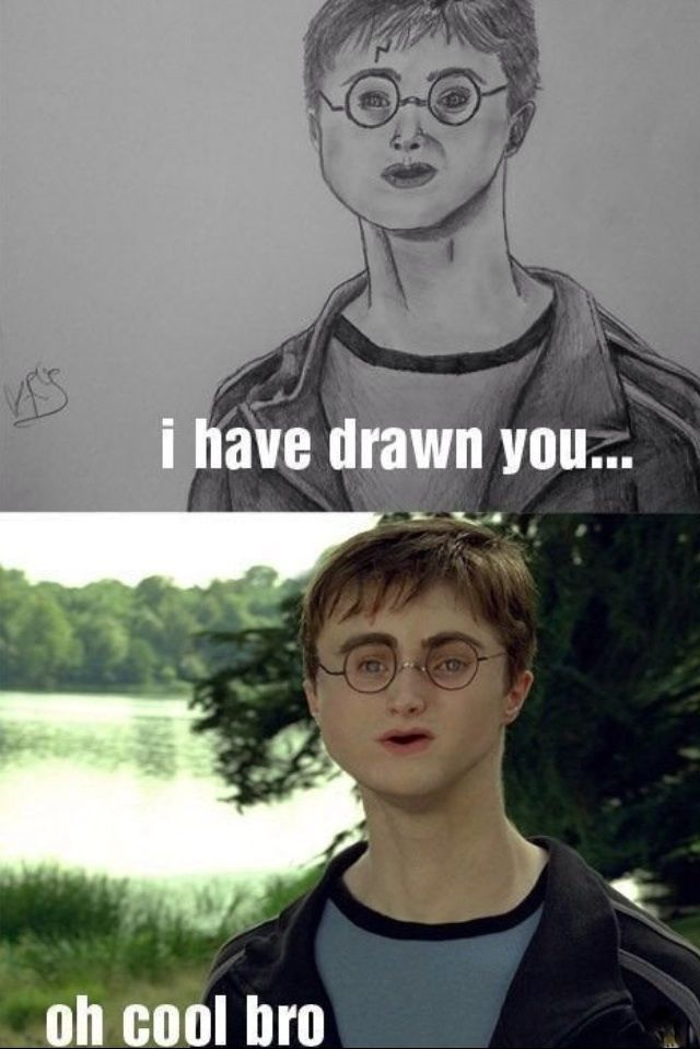 have drawn you - 0 i have drawn you... oh cool bro