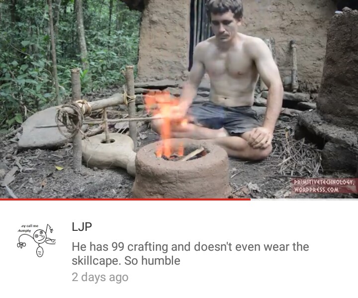 primitive technology youtube - Primitivetechnology Wordpress.Com 27 Ljp He has 99 crafting and doesn't even wear the skillcape. So humble 2 days ago