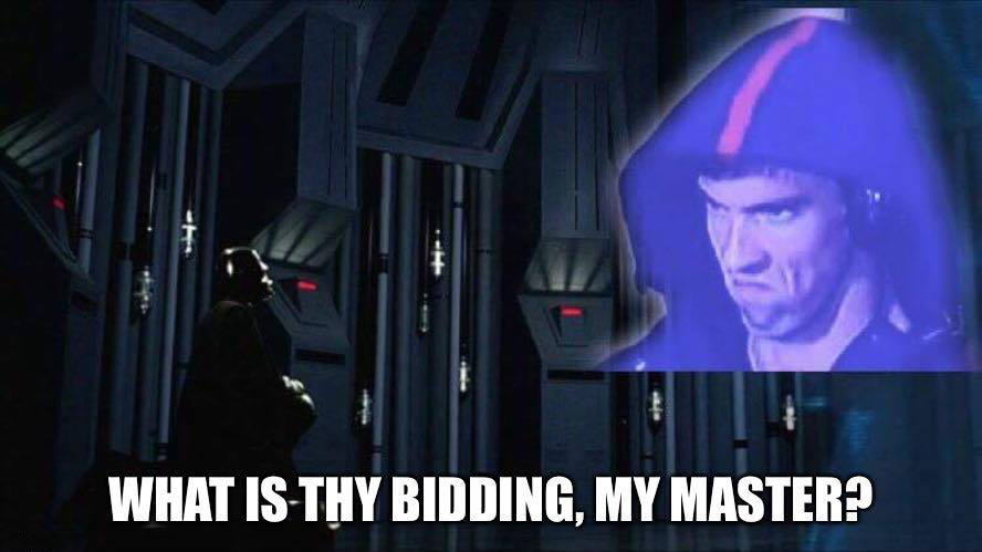 memes - star wars what is thy bidding my master - What Is Thy Bidding, My Master?