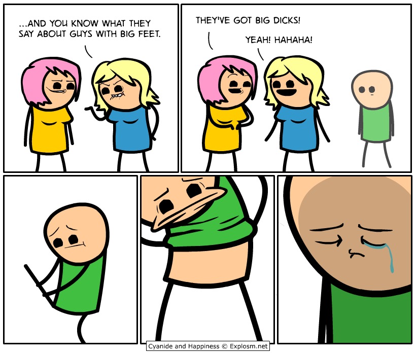 stop bodyshaming - They'Ve Got Big Dicks! ...And You Know What They Say About Guys With Big Feet. Yeah! Hahaha! Cyanide and Happiness Explosm.net