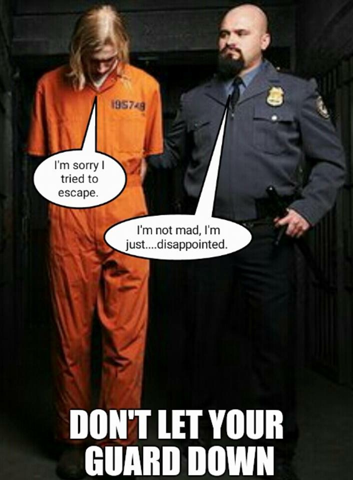 Prison meme about not letting your guard down in prison or he will be dissapointed