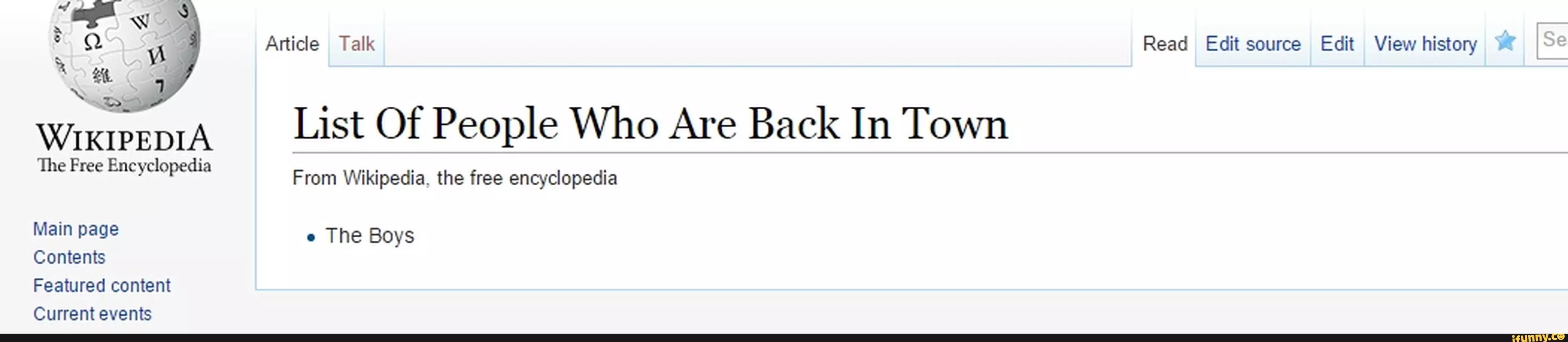 list of people who are back in town - W Article Talk Read Edit source Edit View history Se List Of People Who Are Back In Town Wikipedia The Free Encyclopedia From Wikipedia, the free encyclopedia The Boys Main page Contents Featured content Current event