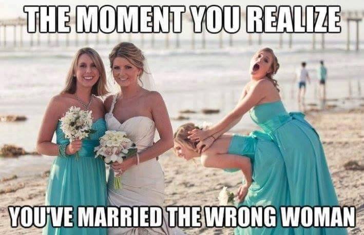 moment you realize meme - The Moment You Realize You'Ve Married The Wrong Woman