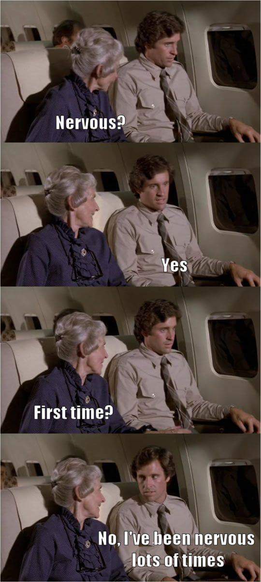 airplane funny quotes - Nervous? Ves First time? No, I've been nervous lots of times