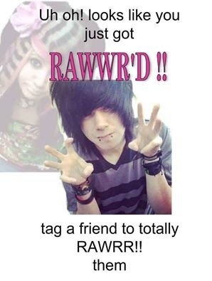 emo rawr meme - Uh oh! looks you just got Rawwr'D!! tag a friend to totally Rawrr!! them
