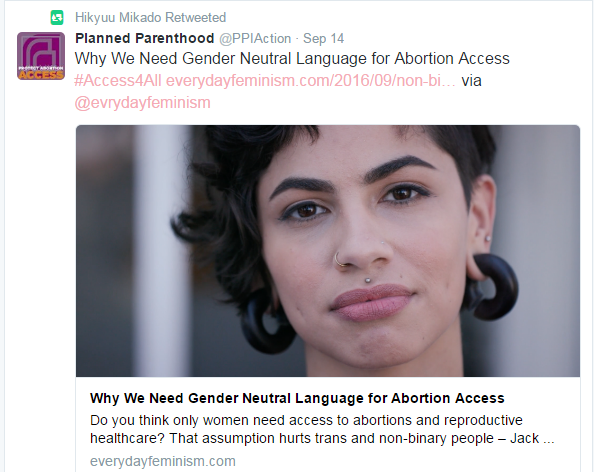 planned parenthood woman trans - a Hikyuu Mikado Retweeted Planned Parenthood Sep 14 Why We Need Gender Neutral Language for Abortion Access everydayfeminism.com201609nonbi. via Why We Need Gender Neutral Language for Abortion Access Do you think only wom