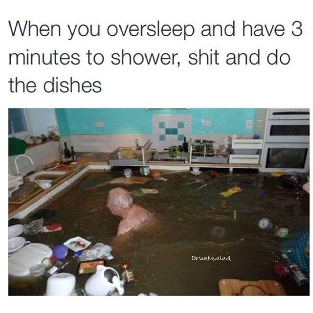Man dunking in the flooded kitchen with caption joking about how it feels to shower shit and do the dishes when you've overslept.