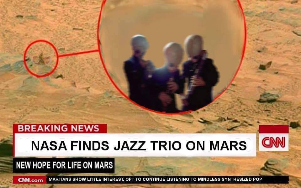 nasa finds jazz trio on mars - Breaking News Nasa Finds Jazz Trio On Mars New Hope For Life On Mars Cm Con Martians Show Little Interest, Opt To Continue Listening To Mindless Synthesized Pop!