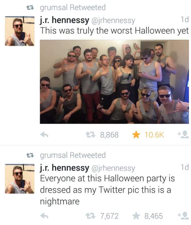 jr hennessy halloween - 23 grumsal Retweeted j.r. hennessy This was truly the worst Halloween yet 7 d 238,868 id 23 grumsal Retweeted j.r. hennessy Everyone at this Halloween party is dressed as my Twitter pic this is a nightmare 217,672 8,465