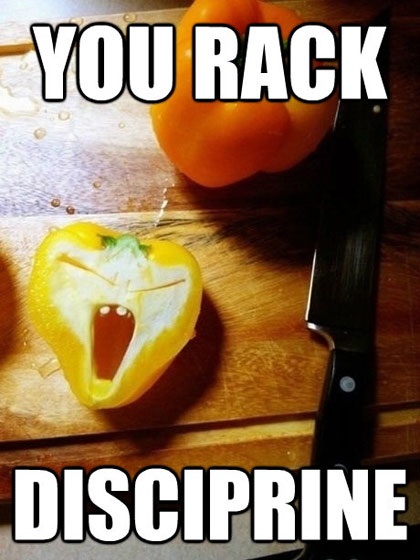 you lack discipline pepper - You Rack Disciprine