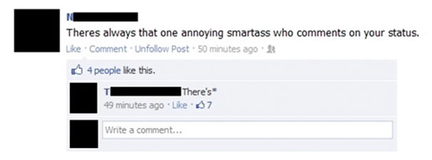 funny facebook statuses - Theres always that one annoying smartass who on your status. Comment. Un Post 50 minutes ago 4 people this. There's 49 minutes ago 7 Write a comment...