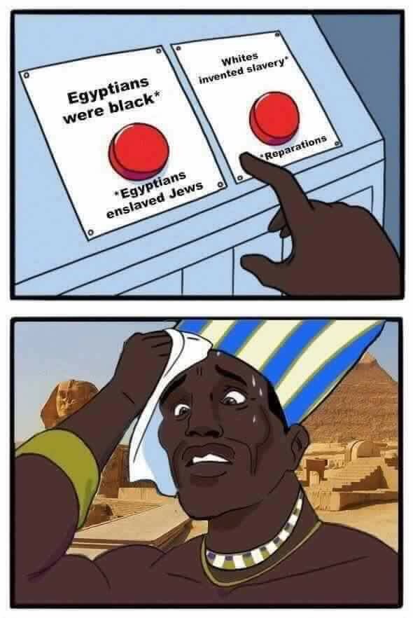 egyptians were black egyptians enslaved jews - Whites invented slavery Egyptians were black Reparations 'Egyptians enslaved Jews