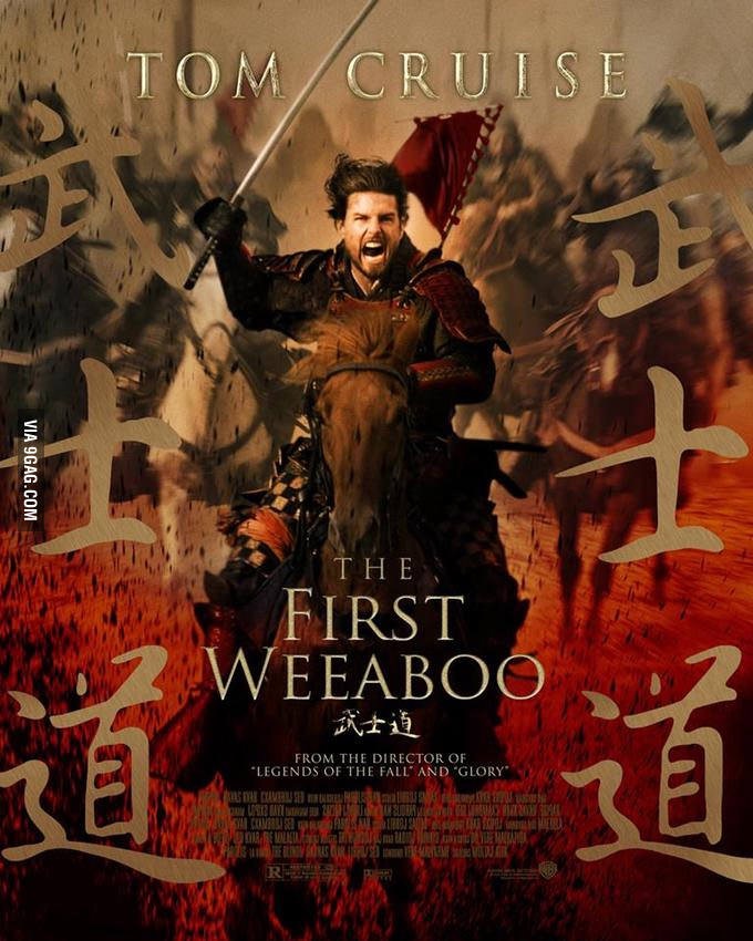 last samurai movie poster - Tom Cruise Via 9GAG.Com The First Weeaboo From The Director Of "Legends Of The Fall" And "Glory And Glory E Dve E Ws De Mallorca A Criar B E Sol Ar N Electrolu