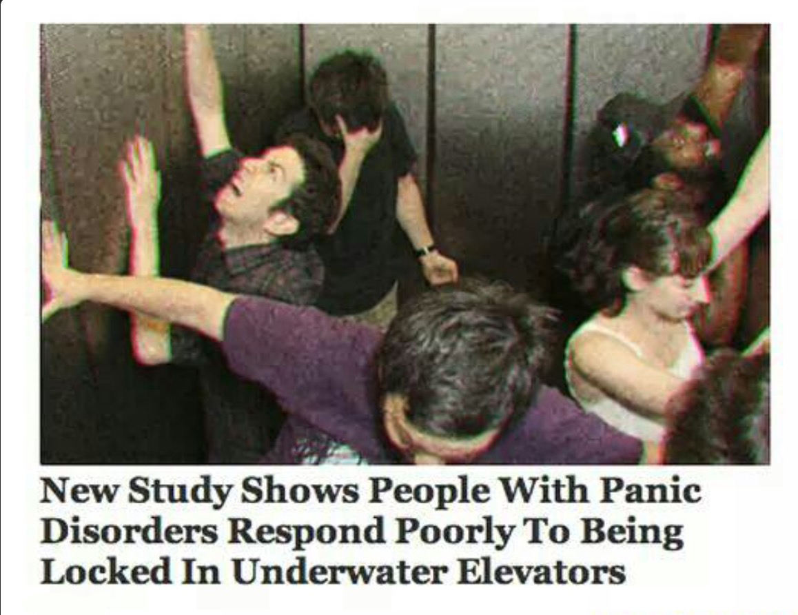 funny panic - New Study Shows People With Panic Disorders Respond Poorly To Being Locked In Underwater Elevators