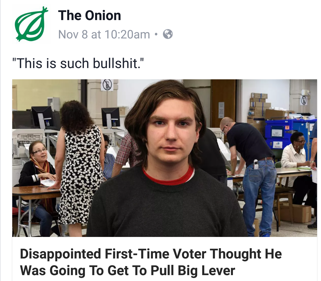 presentation - The Onion Nov 8 at am "This is such bullshit." Disappointed FirstTime Voter Thought He Was Going To Get To Pull Big Lever
