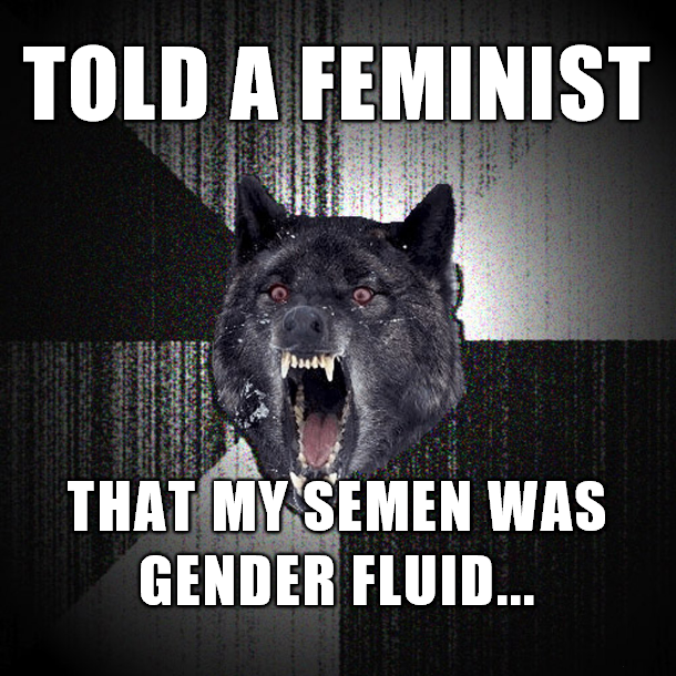 ireland - Told A Feminist 100 That My Semen Was Gender Fluid..