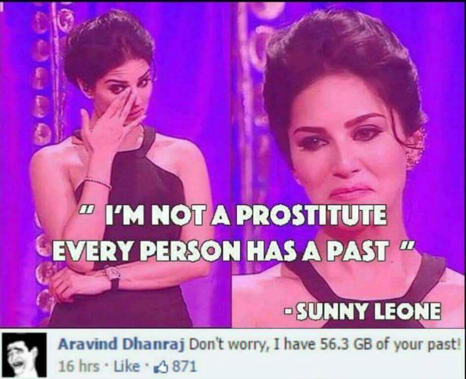 sunny leone emotional - "I'M Not A Prostitute Every Person Has A Past" Sunny Leone Aravind Dhanraj Don't worry, I have 56.3 Gb of your past! 16 hrs. 871