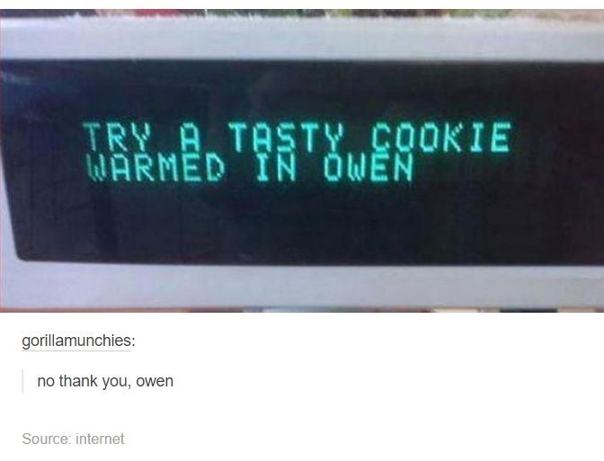don t want - Trw Tasty Cookie Ied In Owen gorillamunchies no thank you, owen Source internet