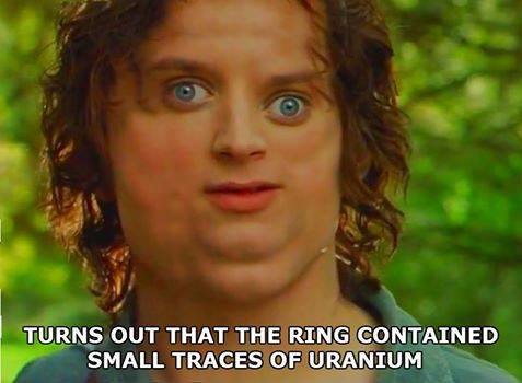 lord of the rings frodo - Turns Out That The Ring Contained Small Traces Of Uranium