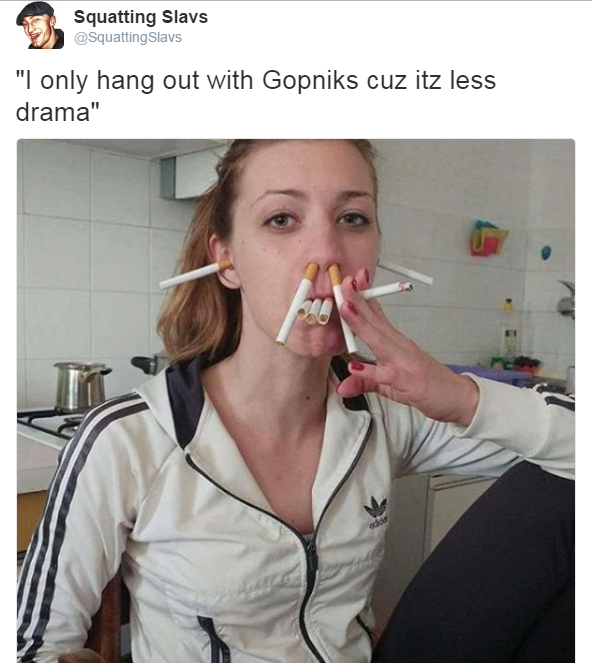 slavic grandma meme - Squatting Slavs Slavs "I only hang out with Gopniks cuz itz less drama"