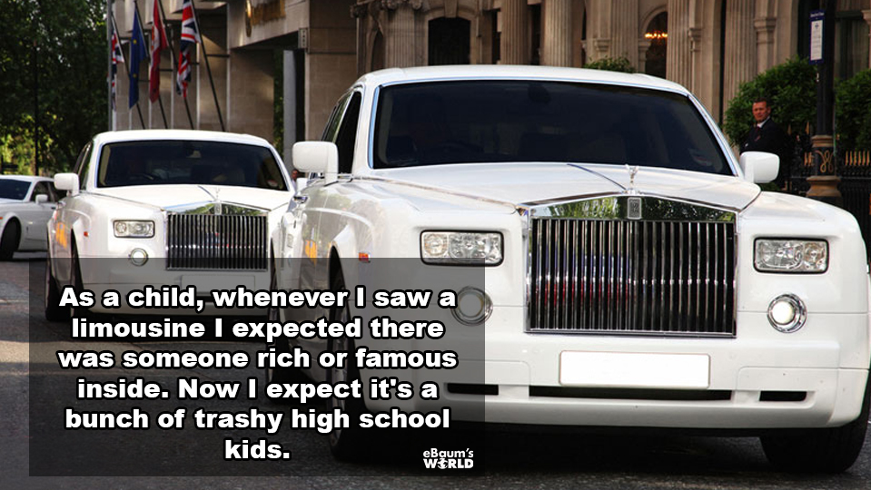 rolls royce phantom - As a child, whenever I saw a limousine I expected there was someone rich or famous inside. Now I expect it's a bunch of trashy high school kids. eBaum. Wrld