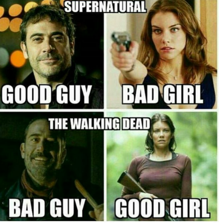 memes  - bad girl good guy - Supernatural Good Guy Bad Girl The Walking Dead Gdead Bad Guy Good Girl
