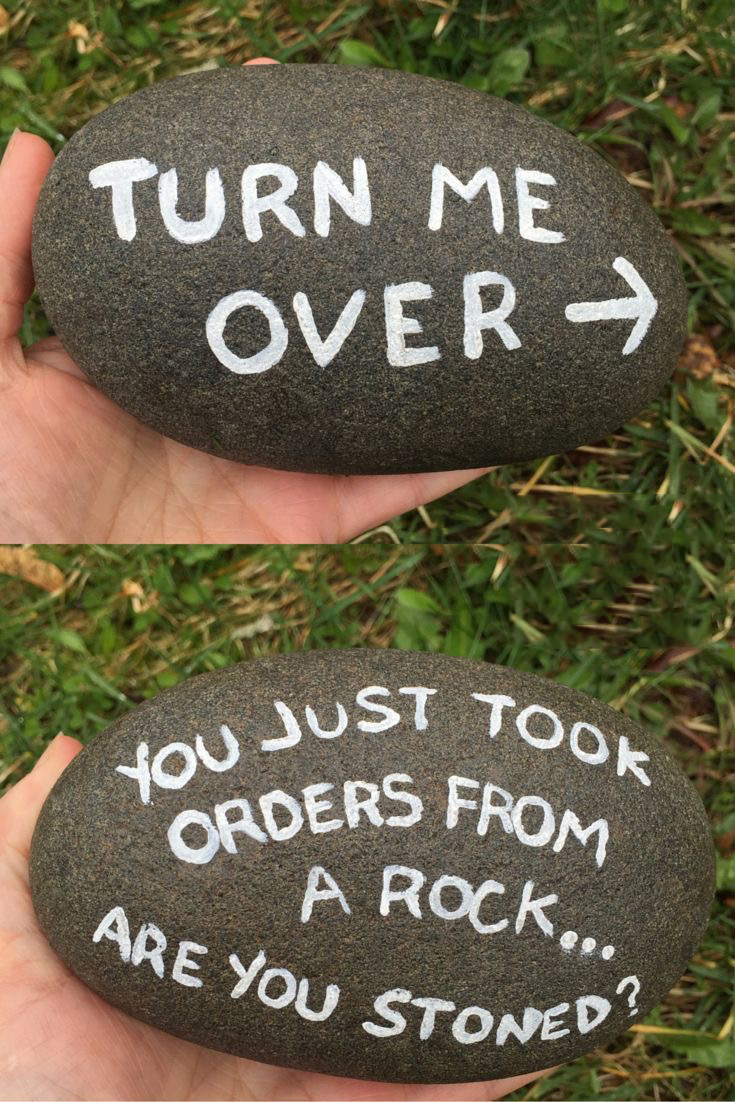 turn me over rock - Turn Me Over You Jus Just Toor Orders From A Rock.. Are You Stoned