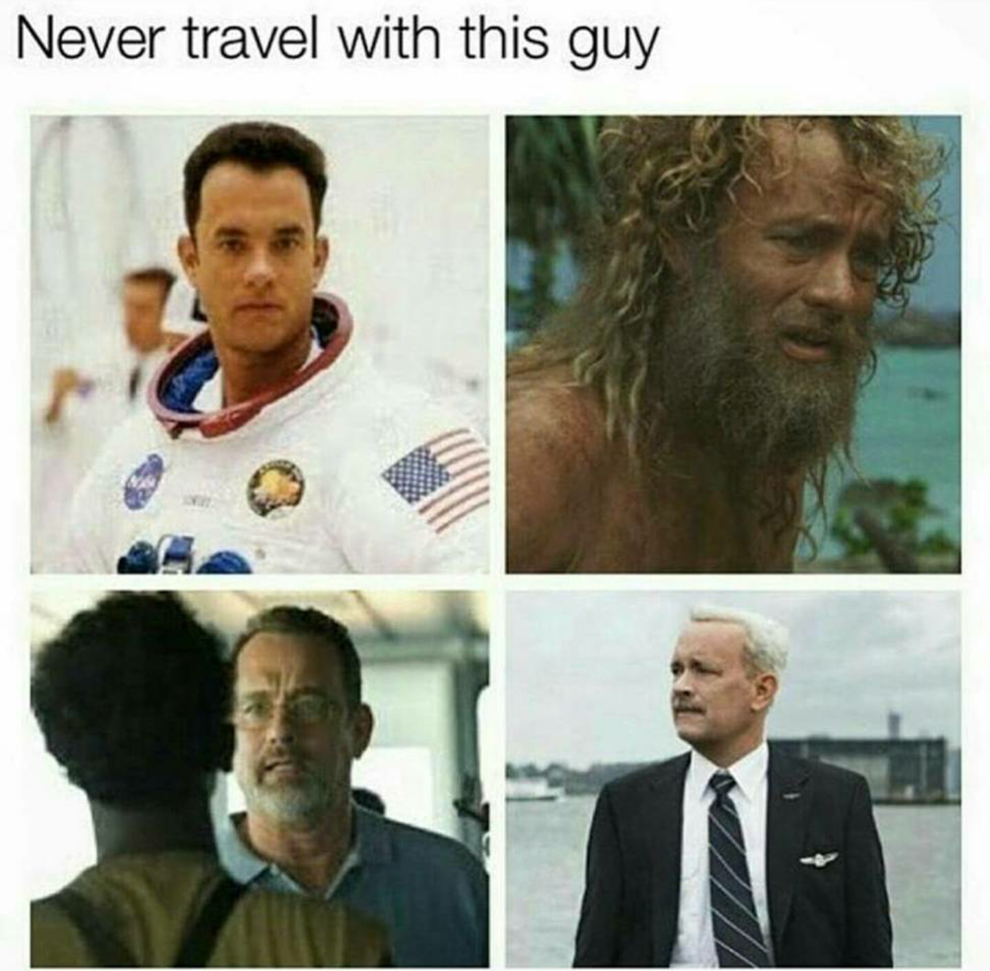 tom hanks memes - Never travel with this guy