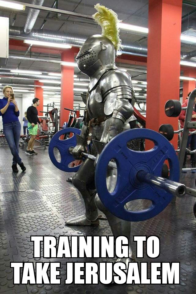 funny picture of knight working out at the gym with caption joking training to take Jerusalem