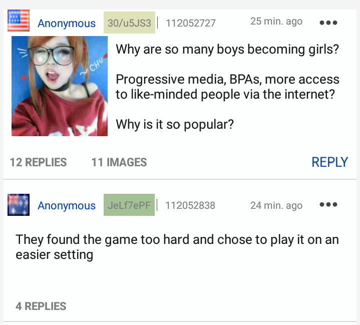 4chan trannies - Anonymous 30u5J53 | 112052727 2 5 min. ago ... Why are so many boys becoming girls? 1 Progressive media, BPAs, more access to minded people via the internet? Why is it so popular? 12 Replies 11 Images Anonymous Jelf7ePF | 112052838 24 min