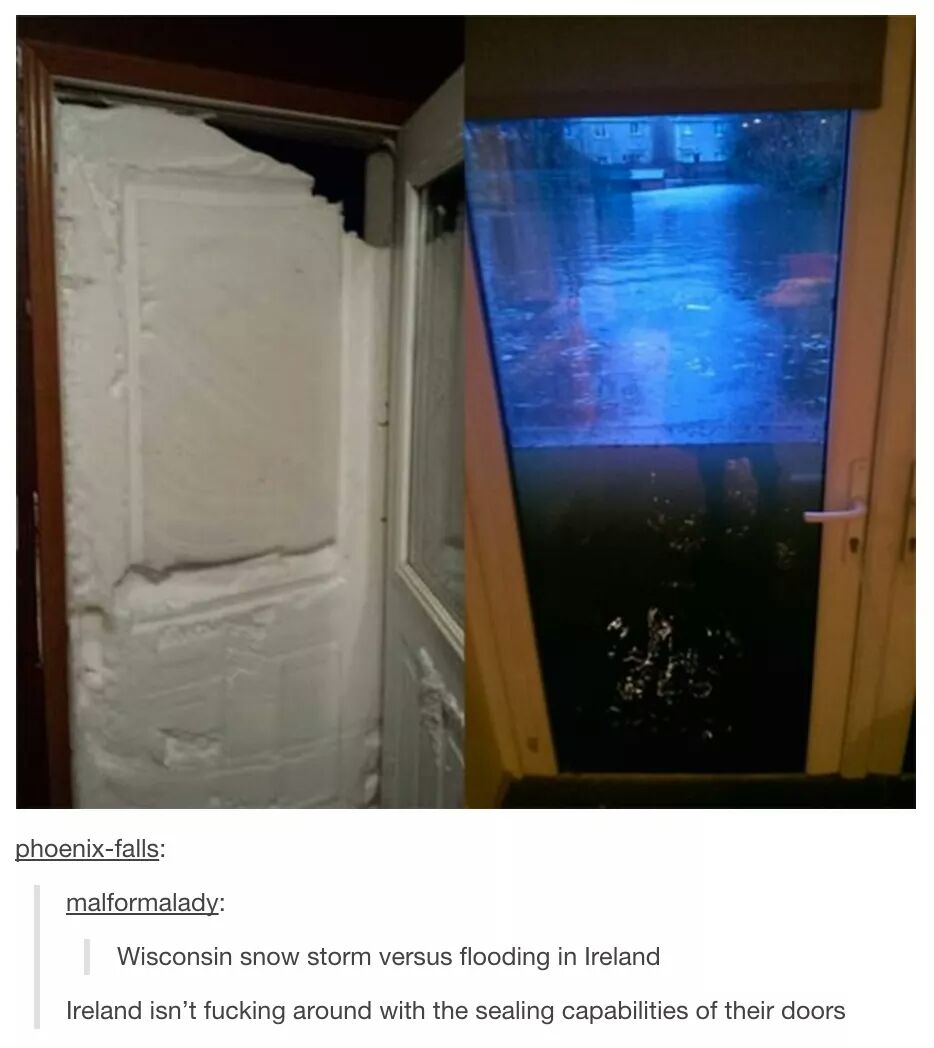 ireland door flood - phoenixfalls malformalady Wisconsin snow storm versus flooding in Ireland Ireland isn't fucking around with the sealing capabilities of their doors