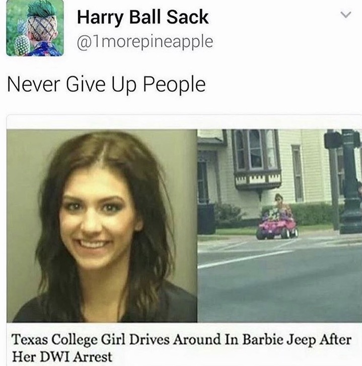 adapt overcome survive - Harry Ball Sack Never Give Up People Texas College Girl Drives Around In Barbie Jeep After Her Dwi Arrest