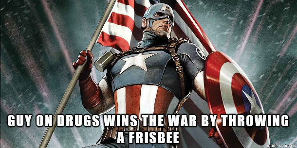 memes - ultimate captain america - Guy On Drugs Wins The War By Throwing A Frisbee