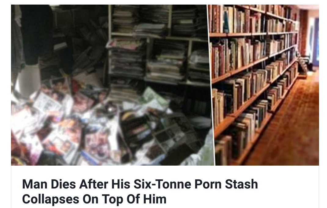 Man Dies After His SixTonne Porn Stash Collapses On Top Of Him