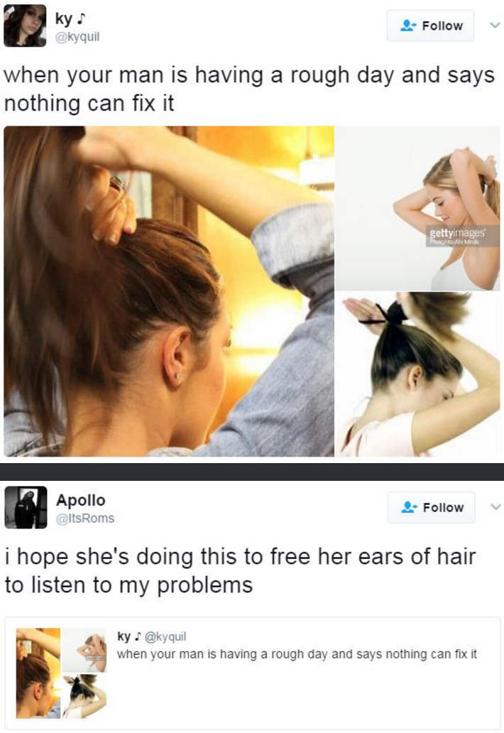 hope she's doing this to free her ears - kys when your man is having a rough day and says nothing can fix it gettyimages Photos Apollo i hope she's doing this to free her ears of hair to listen to my problems ky when your man is having a rough day and say