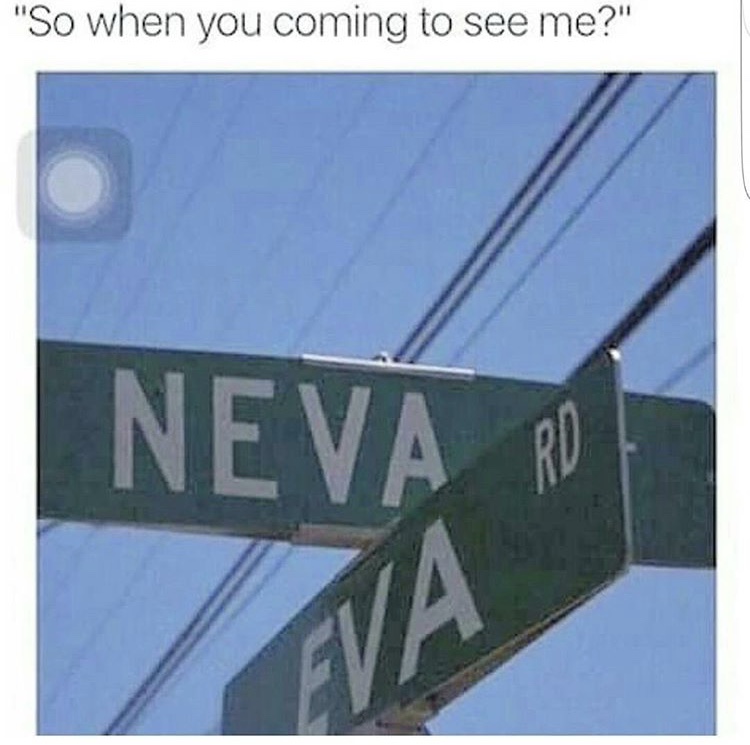 street sign - "So when you coming to see me?" Nevard