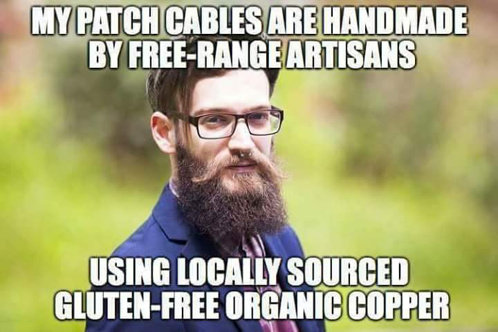 network engineer meme - My Patch Cables Are Handmade By FreeRange Artisans Using Locally Sourced GlutenFree Organic Copper