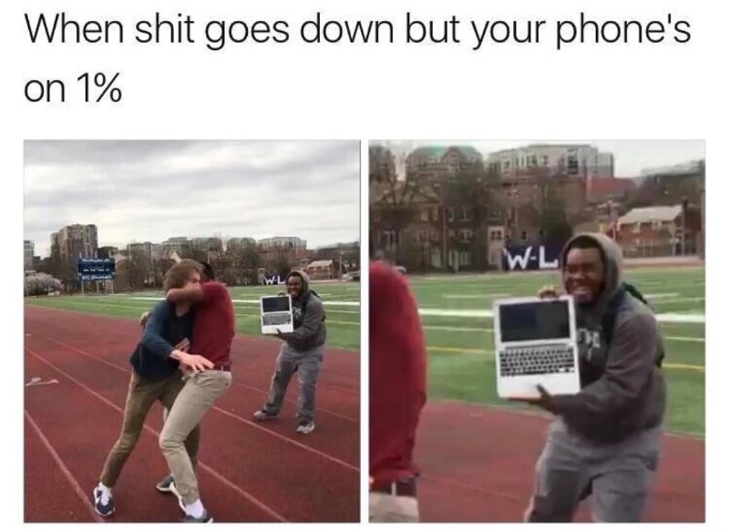world star memes - When shit goes down but your phone's on 1% Hun WL