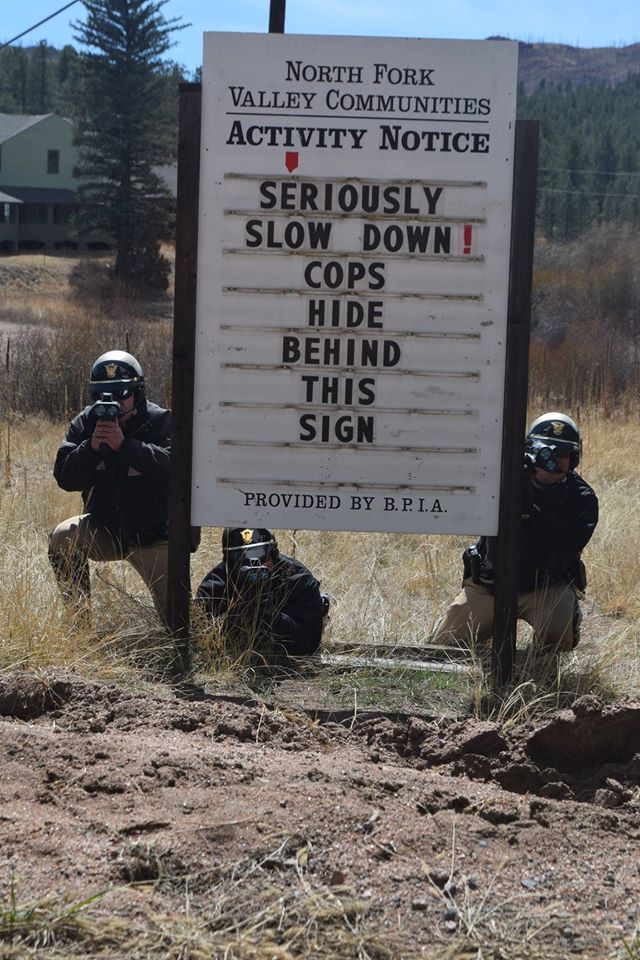 cops hide behind this sign - North Fork Valley Communities Activity Notice Seriously Slow Down! Cops Hide Behind This Sign Provided By B.P.I.A.