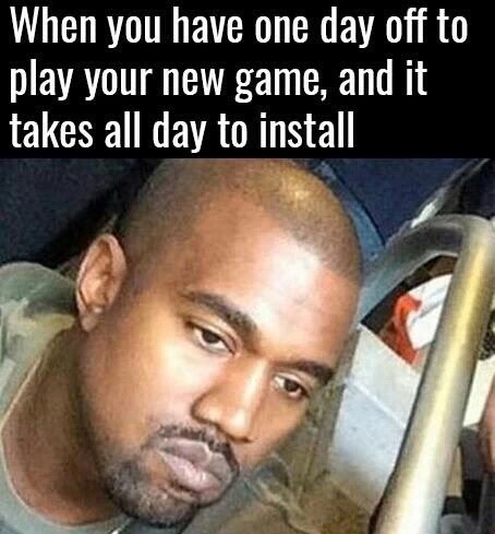 kanye super bowl - When you have one day off to play your new game, and it takes all day to install