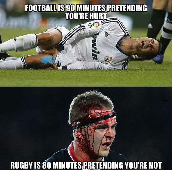 rugby v football - Footballis 90 Minutes Pretending You'Re Hurt Rugby Is 80 Minutes Pretending You'Re Not