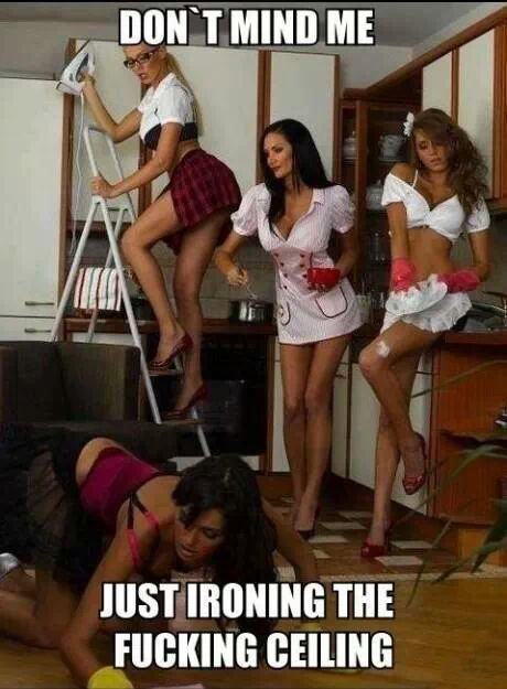 funny picture meme of girls acting like they are cleaning and one girl is climbing a ladder with an iron, what is she going to do, Iron the ceiling