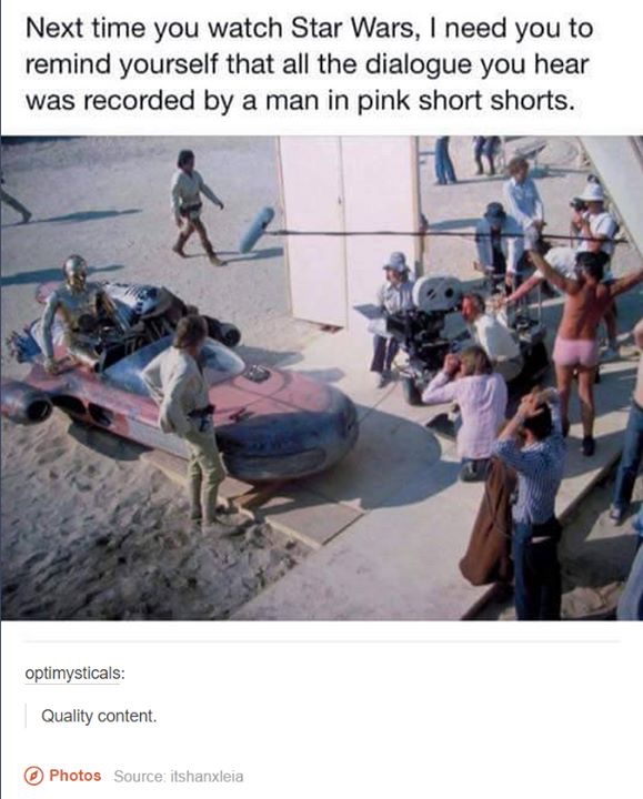 pink shorts guy star wars - Next time you watch Star Wars, I need you to remind yourself that all the dialogue you hear was recorded by a man in pink short shorts. optimysticals Quality content Photos Source itshanxleia