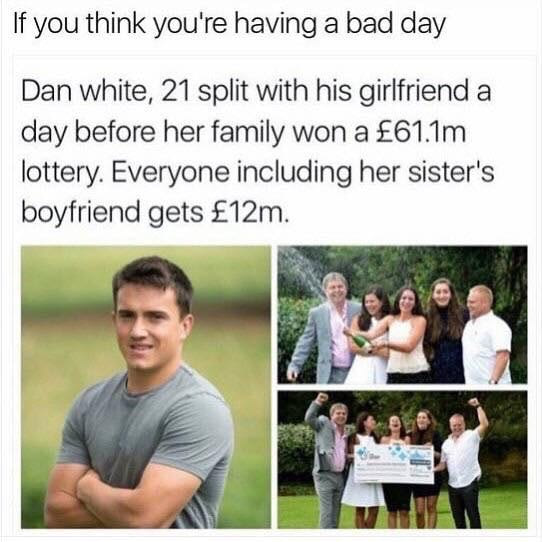 Funny story about man who split with his girlfriend the day before her family won the lottery