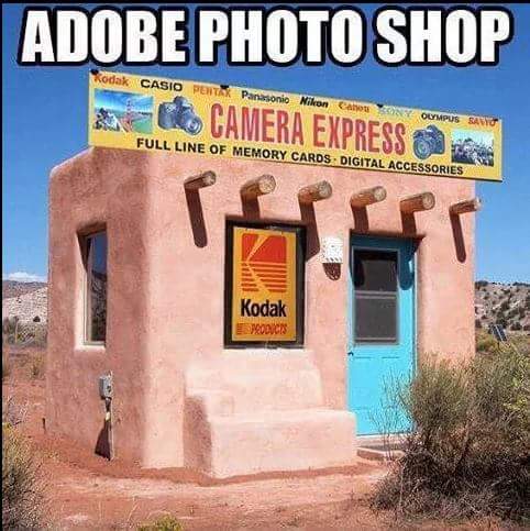 memes - adobe photoshop pun - Adobe Photo Shop Kodak Casio Pentak Panasonio Nikon Caryota Camera Expresso Full Line Of Memory Cards Digital Accessories hr Kodak Products